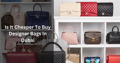 Is It Cheaper To Buy Designer Bags In Dubai – Seek Traveler